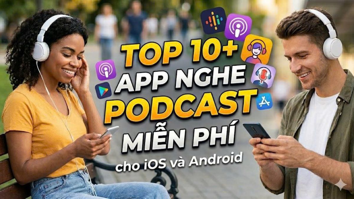 Top 10+ app nghe podcast miễn phí cho iOS và Android